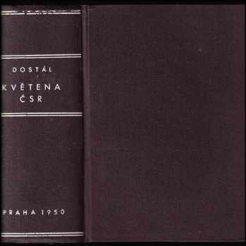 Josef Dostál: Květena ČSR a ilustrovaný klíč k určení všech cevnatých rostlin, na území Československa planě rostoucích nebo běžně pěstovaných