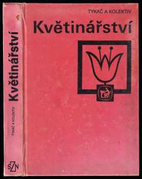 Květinářství - Jan Tykač (1980, Státní zemědělské nakladatelství) - ID: 678330