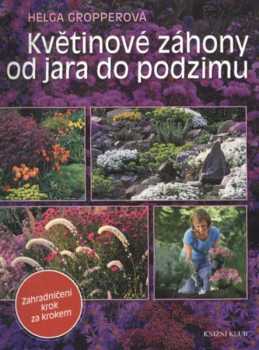 Helga Gropper: Květinové záhony od jara do podzimu