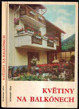 Květiny na balkónech : Blumen für den Balkon - Reinhardt Höhn, Reinherdt Höhn, Reinhardt Röhn (1976, Státní zemědělské nakladatelství) - ID: 59568