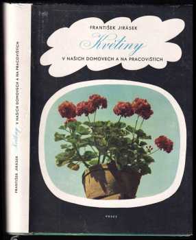 František Jirásek: Květiny v našich domovech a na pracovištích