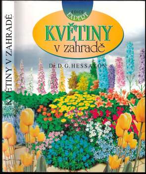 D. G Hessayon: Květiny v zahradě