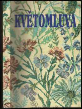 Květomluva, aneb, Řekni to květinou