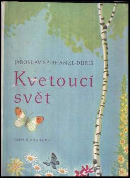 Jaroslav Spirhanzl-Duriš: Kvetoucí svět
