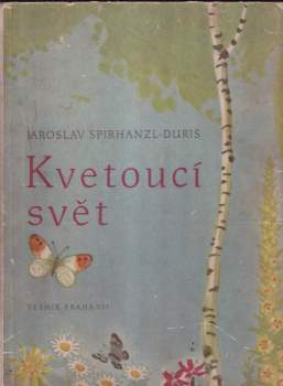 Jaroslav Spirhanzl-Duriš: Kvetoucí svět