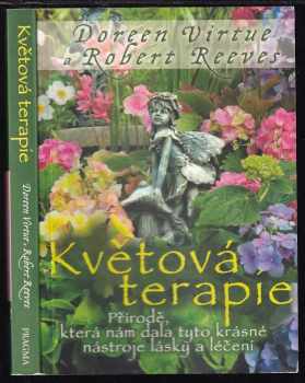 Květová terapie - Doreen Virtue, Robert Reeves (2013, Pragma) - ID: 1698877