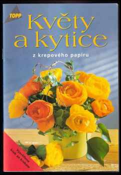 Květy a kytice z krepového papíru