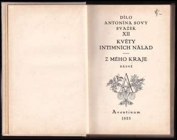 Antonín Sova: Květy intimních nálad ; Z mého kraje : básně