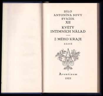 Antonín Sova: Květy intimních nálad ; Z mého kraje : básně