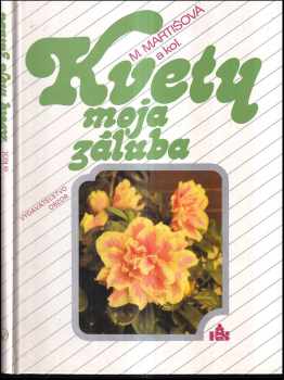 Kvety, moja záľuba - Mária Martišová, M Martiš (1990, Obzor) - ID: 417515
