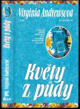 Květy z půdy - V. C Andrews (1998, Ikar) - ID: 718991