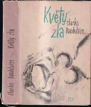 Květy zla - Charles Baudelaire (1962, Státní nakladatelství krásné literatury, hudby a umění) - ID: 69669