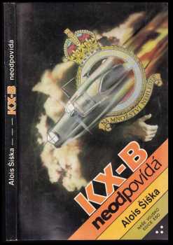 KX-B neodpovídá - Ludvík Aškenazy, Alois Šiška, Jiří Jožák (1991, Naše vojsko) - ID: 806522