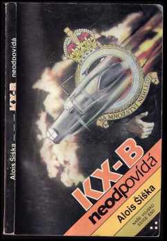 KX-B neodpovídá - Ludvík Aškenazy, Jiří Jožák, Alois Šiška (1991, Naše vojsko) - ID: 414988