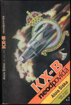 KX-B neodpovídá - Ludvík Aškenazy, Jiří Jožák, Alois Šiška (1991, Naše vojsko) - ID: 489002