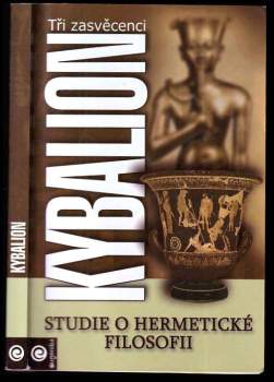 Kybalion : studie o hermetické filosofii