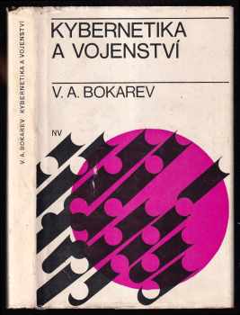 Viktor Andrejevič Bokarev: Kybernetika a vojenství