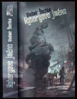 Vladimír Šlechta: Kyborgovo jméno