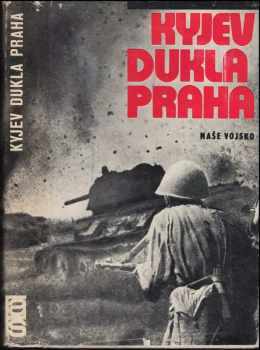 Kyjev - Dukla - Praha