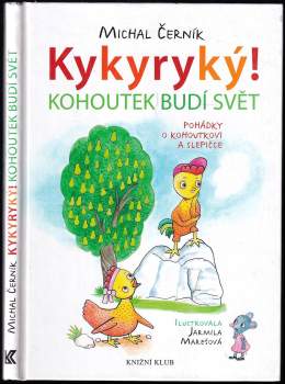 Kykyryký! : kohoutek budí svět : pohádky o kohoutkovi a slepičce