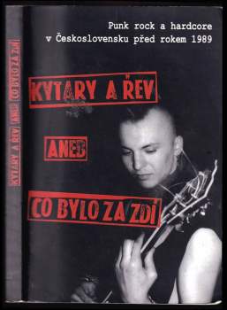 Kytary a řev, aneb, Co bylo za zdí