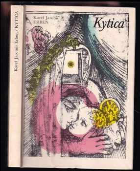 Karel Jaromír Erben: Kytica z povestí národných