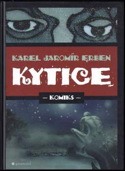 Kytice : [komiks] (2006, Garamond) - ID: 756424