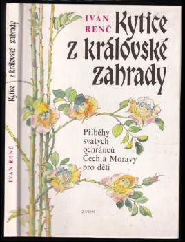 Ivan Renč: Kytice z královské zahrady