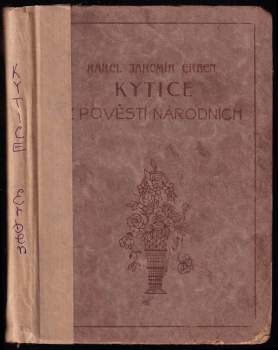 Karel Jaromír Erben: Kytice z pověstí národních