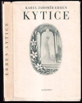 Karel Jaromír Erben: Kytice z pověstí národních