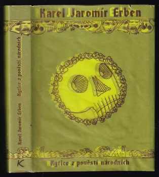 Karel Jaromír Erben: Kytice z pověstí národních