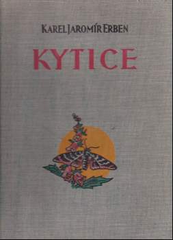 Karel Jaromír Erben: Kytice z pověstí národních