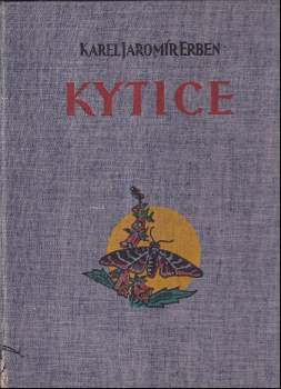 Karel Jaromír Erben: Kytice z pověstí národních