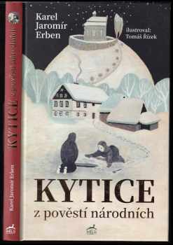 Karel Jaromír Erben: Kytice z pověstí národních