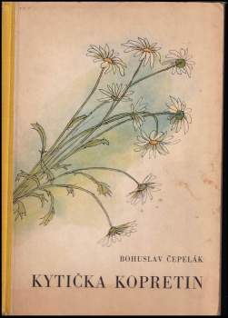 Bohuslav Čepelák: Kytička kopretin