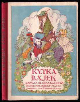 Kytka bajek - Rudolf Mates, Blanka Blanická (1926, E. Weinfurter) - ID: 2199056