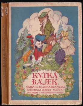 Kytka bajek - Blanka Blanická, Rudolf Mates (1926, E. Weinfurter) - ID: 624815
