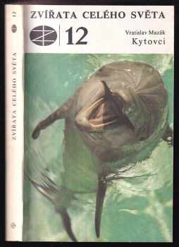 Kytovci - Vratislav Mazák (1988, Státní zemědělské nakladatelství) - ID: 470509