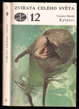 Kytovci - Vratislav Mazák (1988, Státní zemědělské nakladatelství) - ID: 824260