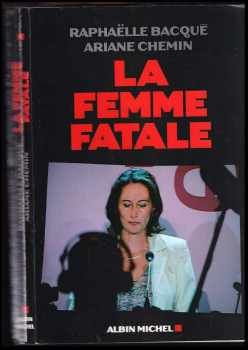 Raphaëlle Bacqué: La femme fatale