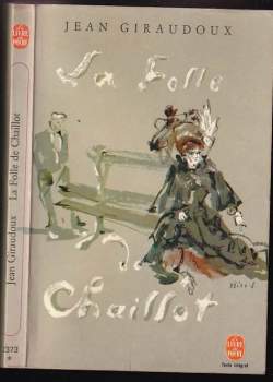 Jean Giraudoux: La folle de Chaillot