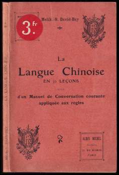 La langue chinoise en 30 leçons suivie d'un Manuel de conversation courante appliquée aux règles
