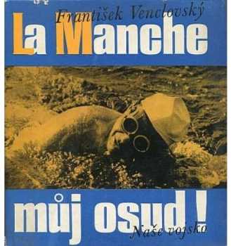 La Manche - můj osud
