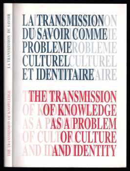 La transmission du savoir comme probleme culturel et identitaire