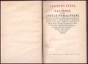 Jan Amos Komenský: Labirynt světa a ráj srdce, to jest Světlé vymalování, kterak v tom světě, a věcech jeho všechněch, nic není než matení a motání, kolotání a lopotování, mámení a šalba, bída a tesknost
