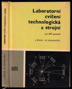 Laboratorní cvičení technologická a strojní pro střední průmyslové školy strojnické