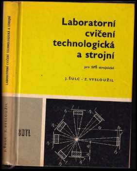 Laboratorní cvičení technologická a strojní pro střední průmyslové školy strojnické