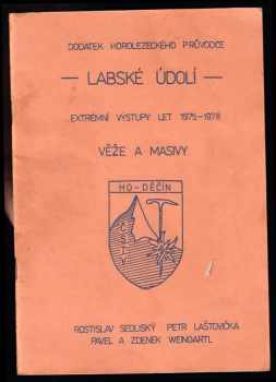Petr Laštovička ml.: Labské údolí - extrémní výstupy let 1975 - 1978 - Věže a masivy