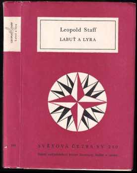 Labuť a lyra : výbor z veršů 1901-1957 - Leopold Staff (1960, Státní nakladatelství krásné literatury, hudby a umění) - ID: 658201