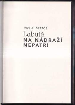 Michal Bartoš: Labutě na nádraží nepatří